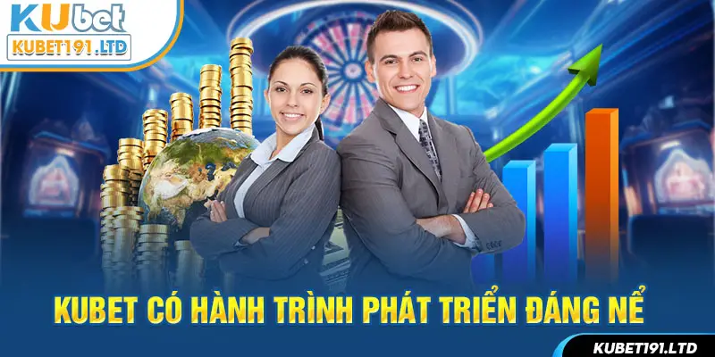 Kubet có hành trình phát triển đáng nể