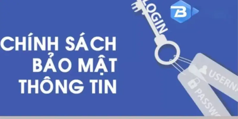 Nội dung quy định chi tiết về chính sách bảo mật