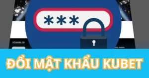 Đổi mật khẩu Kubet