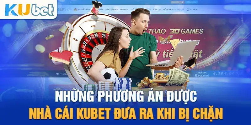 Cách truy cập khi Kubet bị chặn